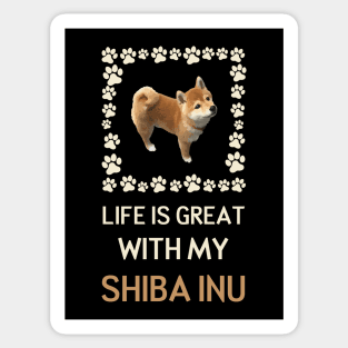 Life Is Great With My Shiba Inu Sticker